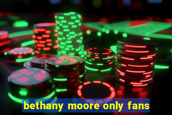 bethany moore only fans